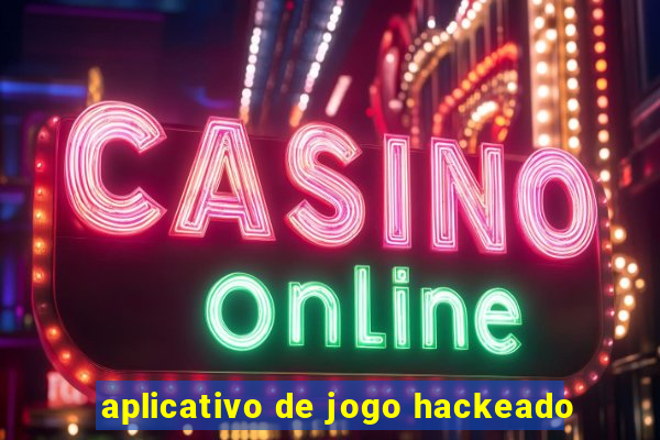 aplicativo de jogo hackeado